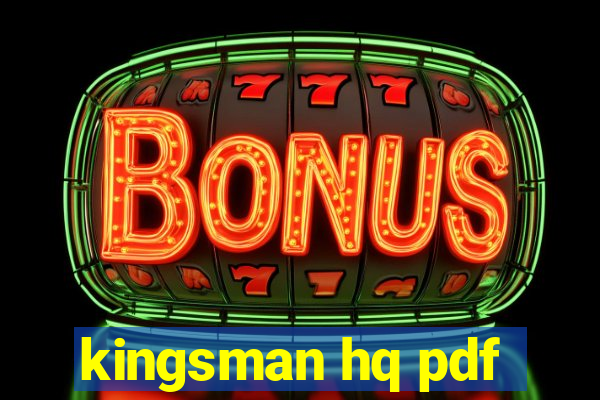 kingsman hq pdf